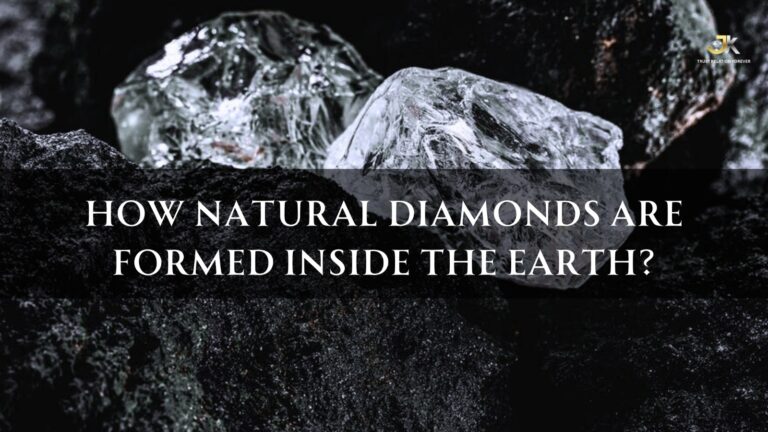How Natural Diamonds Are Formed Inside the Earth?