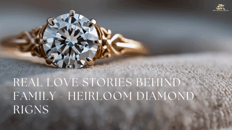 Real Love Stories Behind Family-Heirloom Diamond Rings