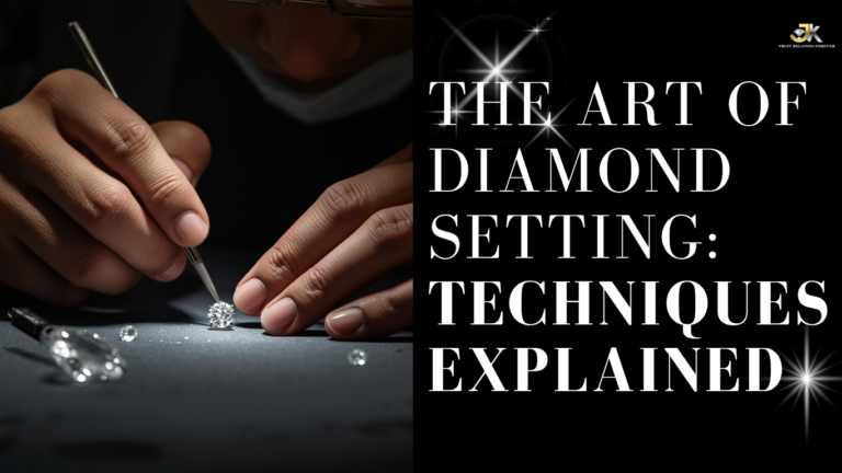 The Art of Diamond Setting: Techniques Explained